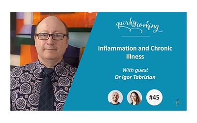 Inflammation and Chronic Illness – A Quirky Journey Podcast #45
